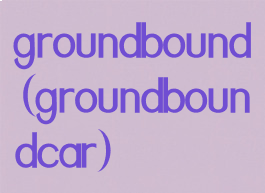 groundbound(groundboundcar)